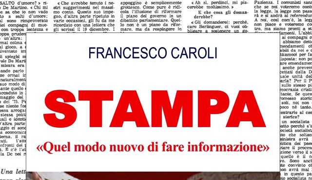 Franco Caroli, cinquant'anni di stampa Franco Caroli, cinquant'anni di stampa